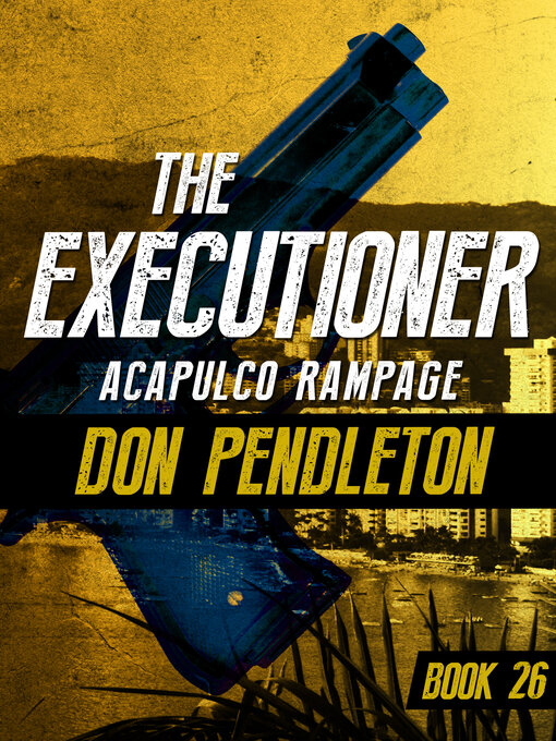 Title details for Acapulco Rampage by Don Pendleton - Wait list